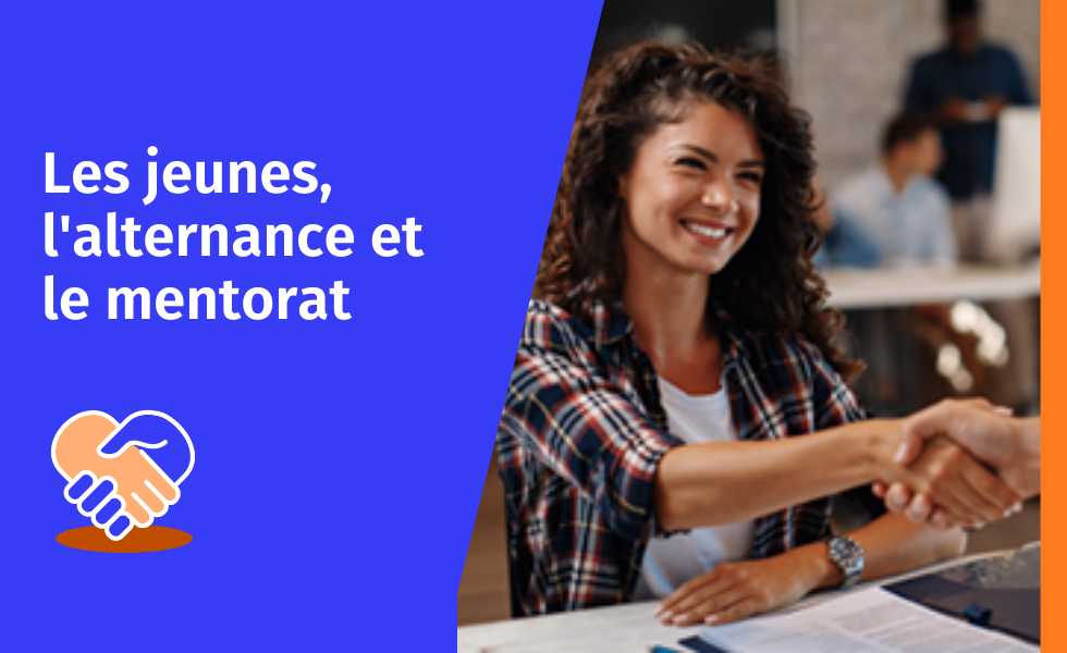 Jeunes, alternance et mentorat Jeunes, alternance et mentorat