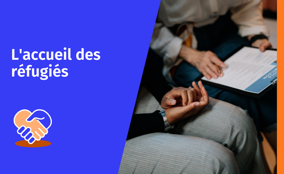 L'accueil des réfugiés L'accueil des réfugiés