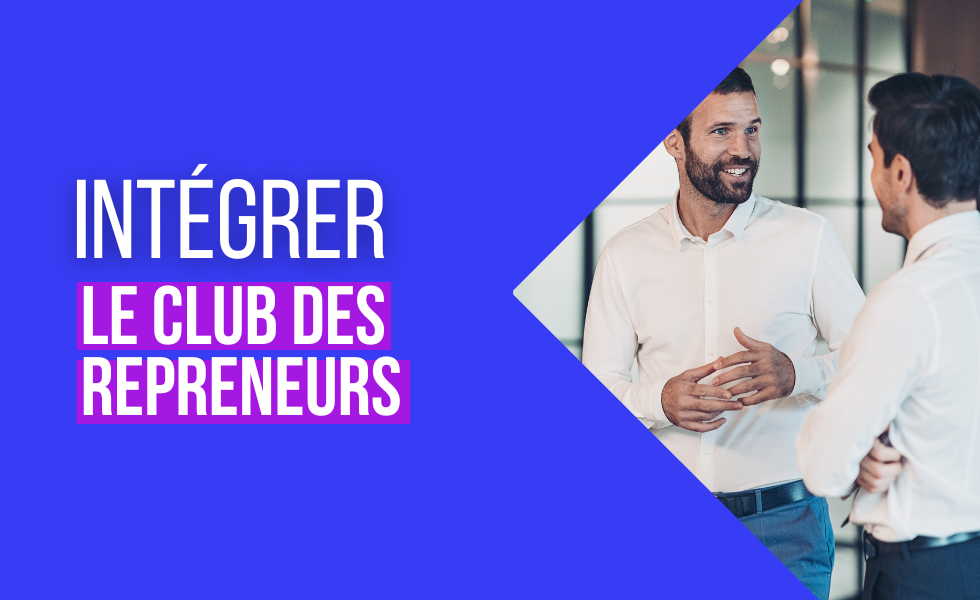 Reprenéo, le Club des repreneurs