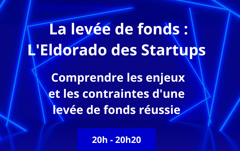 La levée de fonds : l'Eldorado des Startups 