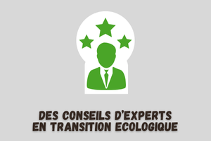 Des conseils d'experts en transition écologique