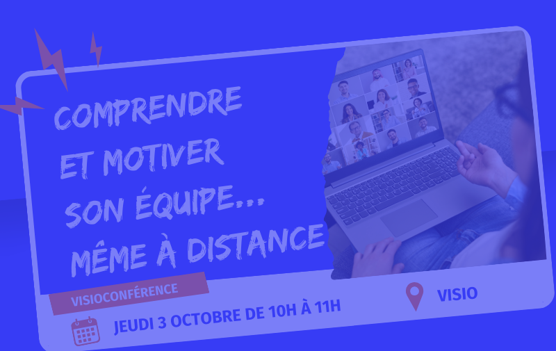 Comprendre et motiver son équipe... Même à distance !