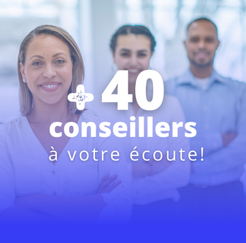 +40 conseillers à votre écoute +40 conseillers à votre écoute