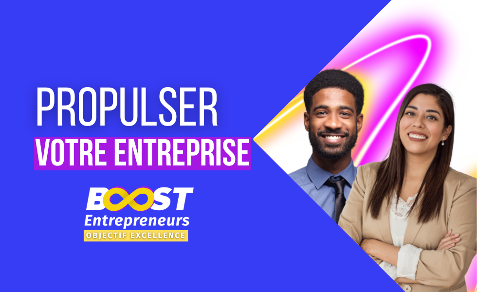 BOOST Entrepreneurs, Objectif Excellence BOOST Entrepreneurs, Objectif Excellence