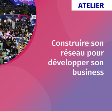 Atelier Construire son réseau pour développer son business