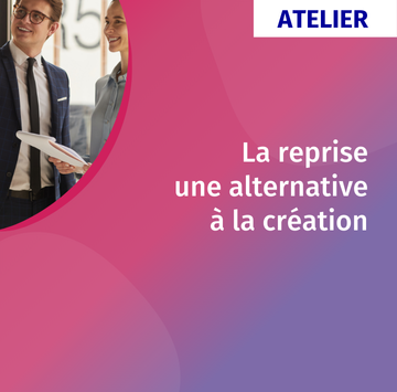 Atelier La reprise une alternative à la création